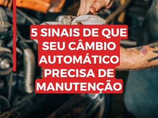 5 sinais de que seu câmbio automático precisa de manutenção – Saiba quando procurar uma oficina especializada em Itapetininga