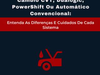 Câmbio CVT, Dualogic, PowerShift Ou Automático Convencional: Entenda As Diferenças E Cuidados De Cada Sistema