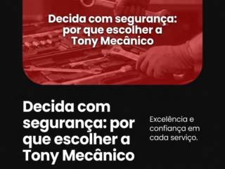 Decida com segurança: por que escolher a Tony Mecânico