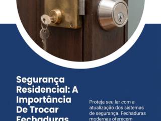 Segurança Residencial: A Importância De Trocar Fechaduras Antigas