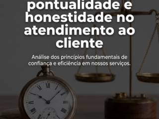 Avaliando a pontualidade e honestidade no atendimento ao cliente