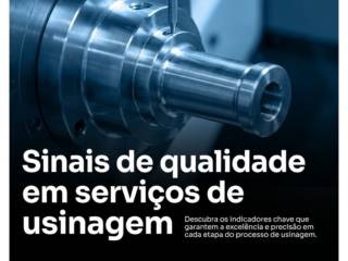 Sinais de qualidade em serviços de usinagem