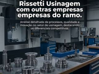 Comparando a Rissetti Usinagem com outras empresas do ramo