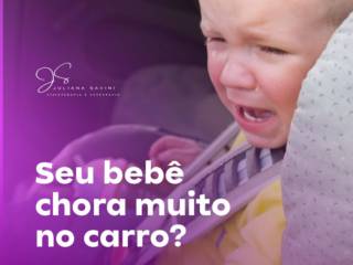 Seu bebê chora muito no carro ? 