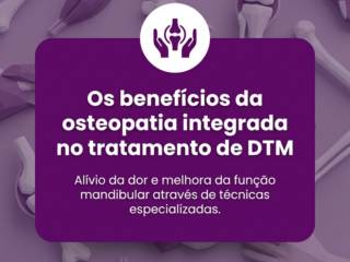 Os benefícios da osteopatia integrada no tratamento de DTM