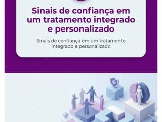 Sinais de confiança em um tratamento integrado e personalizado