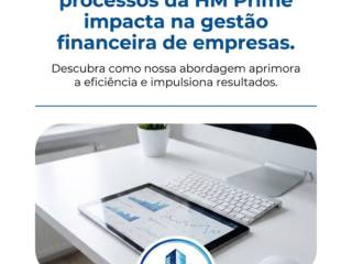 Como a otimização de processos da HM Prime impacta na gestão financeira de empresas