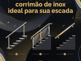 Como escolher o corrimão de inox ideal para sua escada