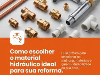 Como escolher o material hidráulico ideal para sua reforma
