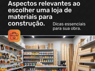 Aspectos relevantes ao escolher uma loja de materiais para construção