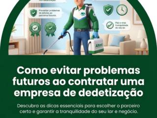 Como evitar problemas futuros ao contratar uma empresa de dedetização