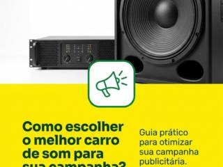 Como escolher o melhor carro de som para sua campanha?