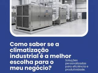 Como saber se a climatização industrial é a melhor escolha para o meu negócio?