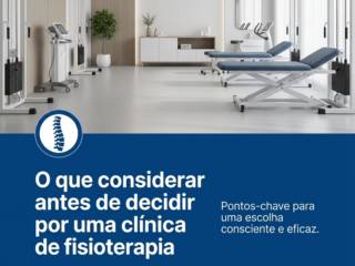 O que considerar antes de decidir por uma clínica de fisioterapia