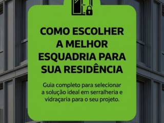 Como escolher a melhor esquadria para sua residência