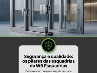 Segurança e qualidade: os pilares das esquadrias da WB Esquadrias