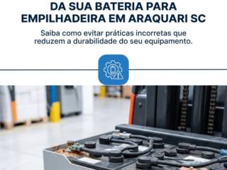Erros Que Encurtam A Vida Da Sua Bateria Para Empilhadeira Em Araquari SC