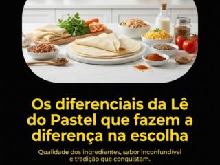 Os diferenciais da Lê do Pastel que fazem a diferença na escolha