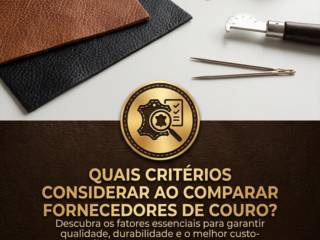 Quais critérios considerar ao comparar fornecedores de couro?