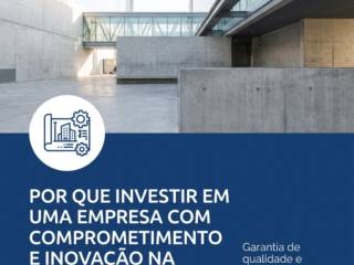 Por que investir em uma empresa com comprometimento e inovação na construção civil?