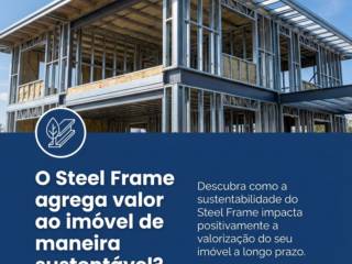 O Steel Frame agrega valor ao imóvel de maneira sustentável?
