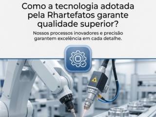 Como a tecnologia adotada pela Rhartefatos garante qualidade superior?