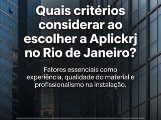 Quais critérios considerar ao escolher a Aplickrj no Rio de Janeiro?