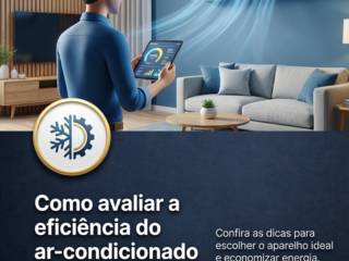 Como avaliar a eficiência do ar-condicionado para sua casa?