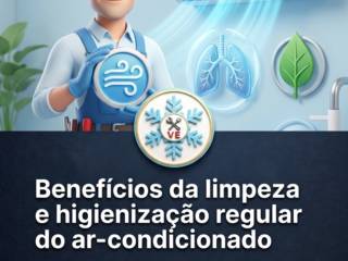 Benefícios da limpeza e higienização regular do ar-condicionado