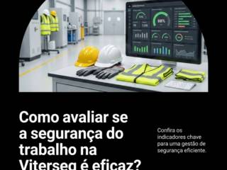 Como avaliar se a segurança do trabalho na Viterseg é eficaz?