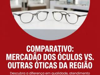 Comparativo: Mercadão dos Óculos vs. outras óticas da região