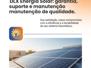 DLX Energia Solar: garantia, suporte e manutenção de qualidade