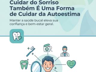 Cuidar do Sorriso Também É Uma Forma de Cuidar da Autoestima