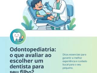 Odontopediatria: o que avaliar ao escolher um dentista para seu filho?