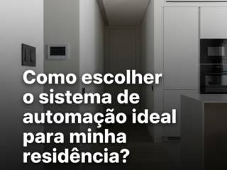 Como escolher o sistema de automação ideal para minha residência?