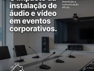 O impacto da instalação de áudio e vídeo em eventos corporativos