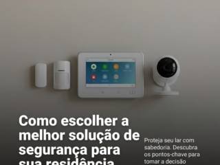 Como escolher a melhor solução de segurança para sua residência