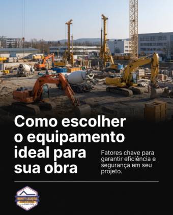 Como escolher o equipamento ideal para sua obra