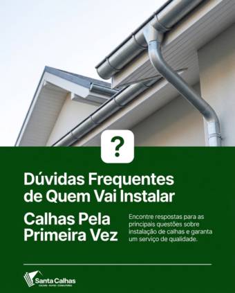 Dúvidas Frequentes de Quem Vai Instalar Calhas Pela Primeira Vez
