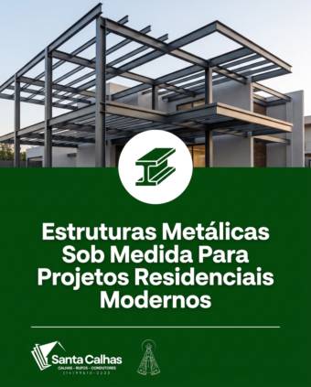 Estruturas Metálicas Sob Medida Para Projetos Residenciais Modernos