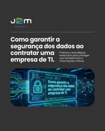 Como garantir a segurança dos dados ao contratar uma empresa de TI