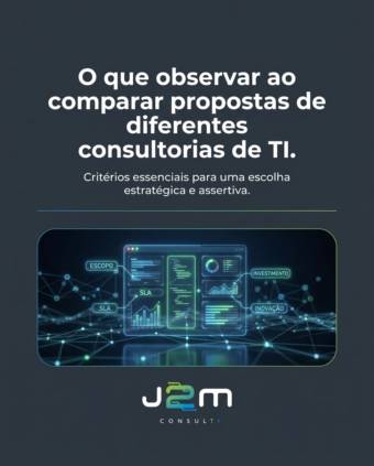 O que observar ao comparar propostas de diferentes consultorias de TI