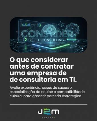 O que considerar antes de contratar uma empresa de consultoria em TI