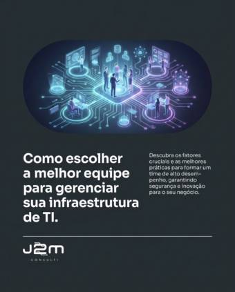 Como escolher a melhor equipe para gerenciar sua infraestrutura de TI
