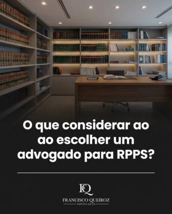 O que considerar ao escolher um advogado para RPPS?