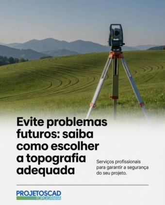 Evite problemas futuros: saiba como escolher a topografia adequada