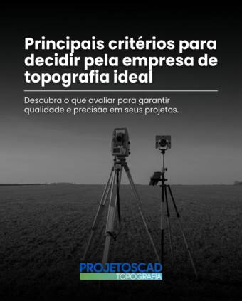 Principais critérios para decidir pela empresa de topografia ideal