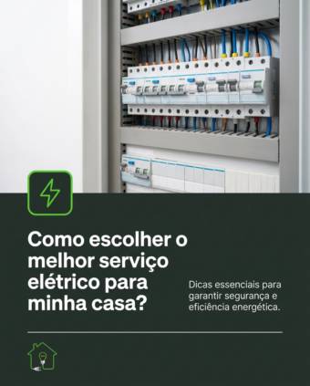 Como escolher o melhor serviço elétrico para minha casa?