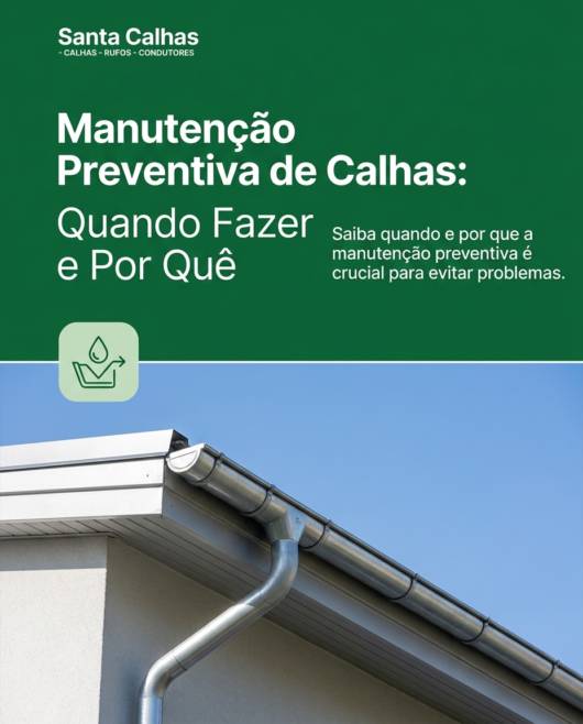 Manutenção Preventiva de Calhas: Quando Fazer e Por Quê