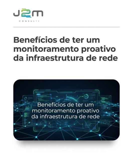 Benefícios de ter um monitoramento proativo da infraestrutura de rede